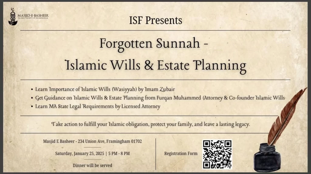 Event flyer for "Forgotten Sunnah – Islamic Wills & Estate Planning" on Jan 25, 2025, at Masjid E Basheer, Framingham, MA. Founder Furqan Mohammed speaks at webinar. Includes speakers and registration QR code.